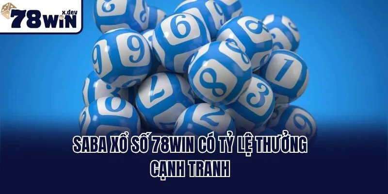 SABA xổ số 78win có tỷ lệ thưởng cạnh tranh