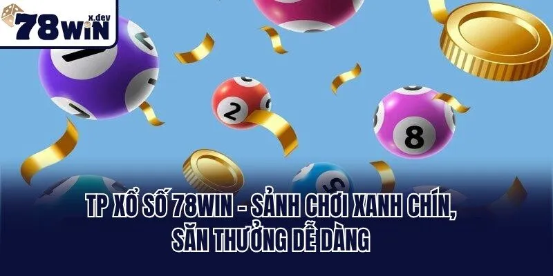 TP Xổ Số 78win - Sảnh Chơi Xanh Chín, Săn Thưởng Dễ Dàng